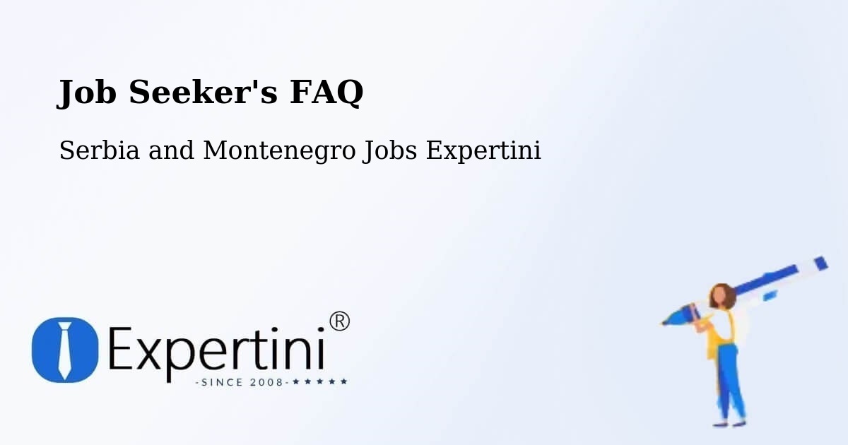 Job Seeker FAQ – Edson - Serbia and Montenegro Jobs Expertini