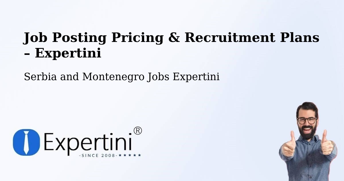 Job Posting Pricing & Recruitment Plans – Edson - Edson, Serbia and Montenegro Jobs Expertini