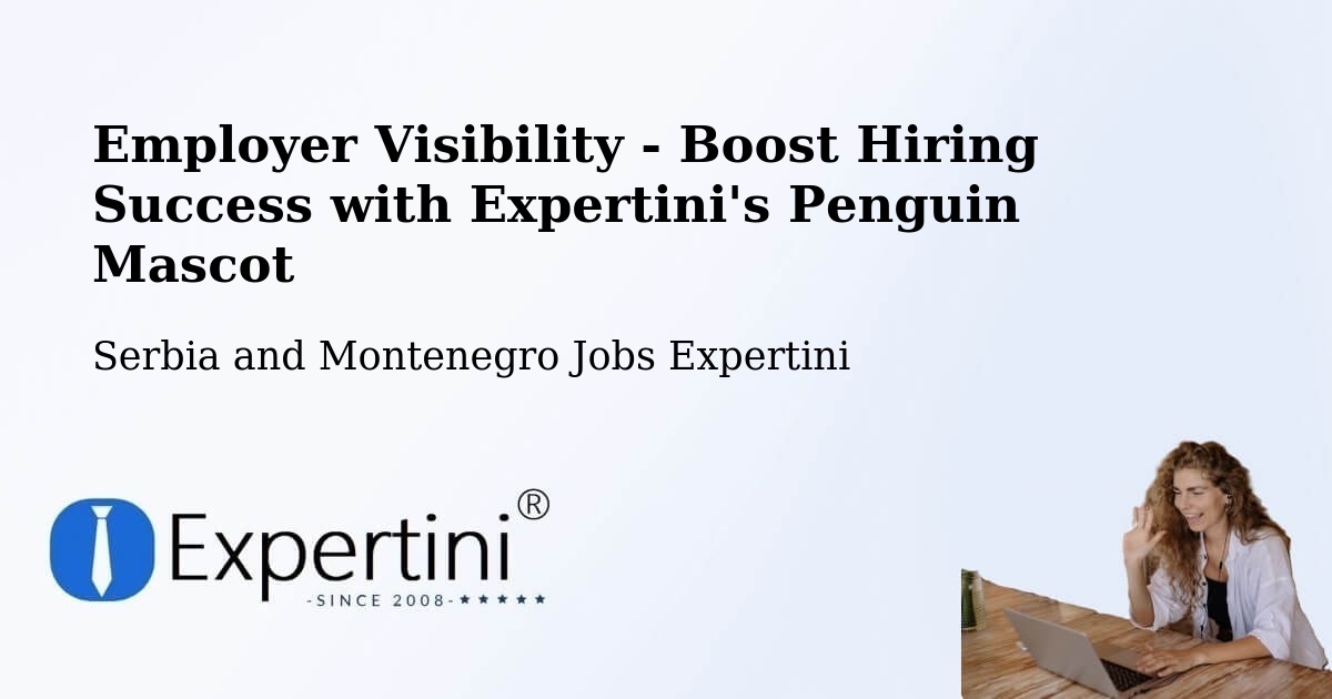 Employer Visibility Strategy – Edson - Serbia and Montenegro Jobs Expertini